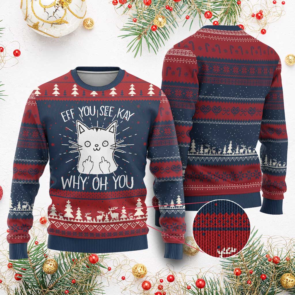 Sarcastic Cat Ugly Christmas Sweater Eff You See Kay Why Oh You Middle Finger - Wonder Print Shop