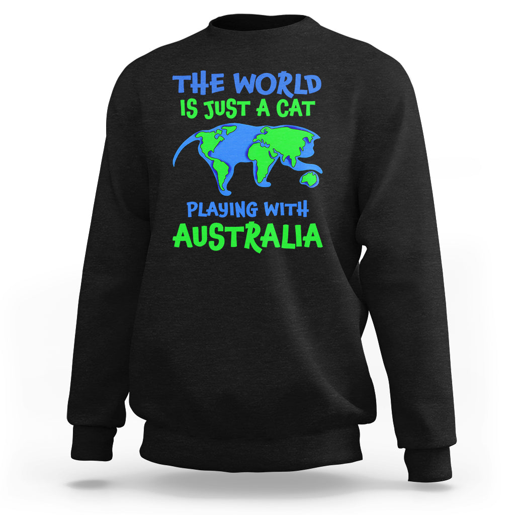 Funny Cat Sweatshirt The World Is A Cat Playing With Australia - Wonder Print Shop