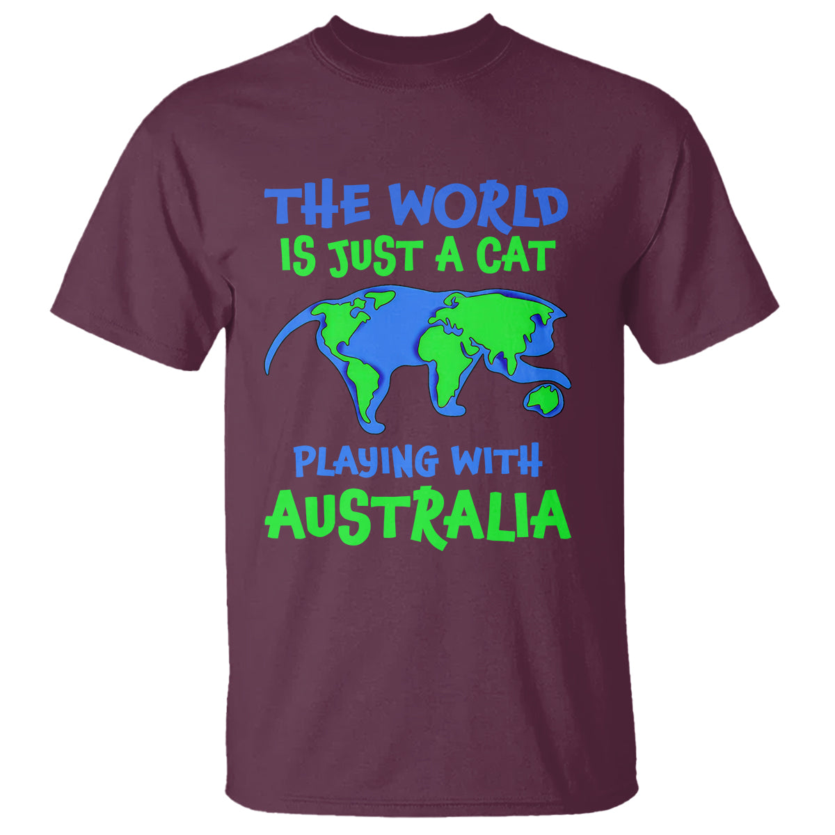 Funny Cat T Shirt The World Is A Cat Playing With Australia - Wonder Print Shop