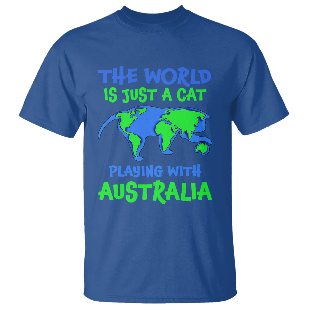 Funny Cat T Shirt The World Is A Cat Playing With Australia - Wonder Print Shop
