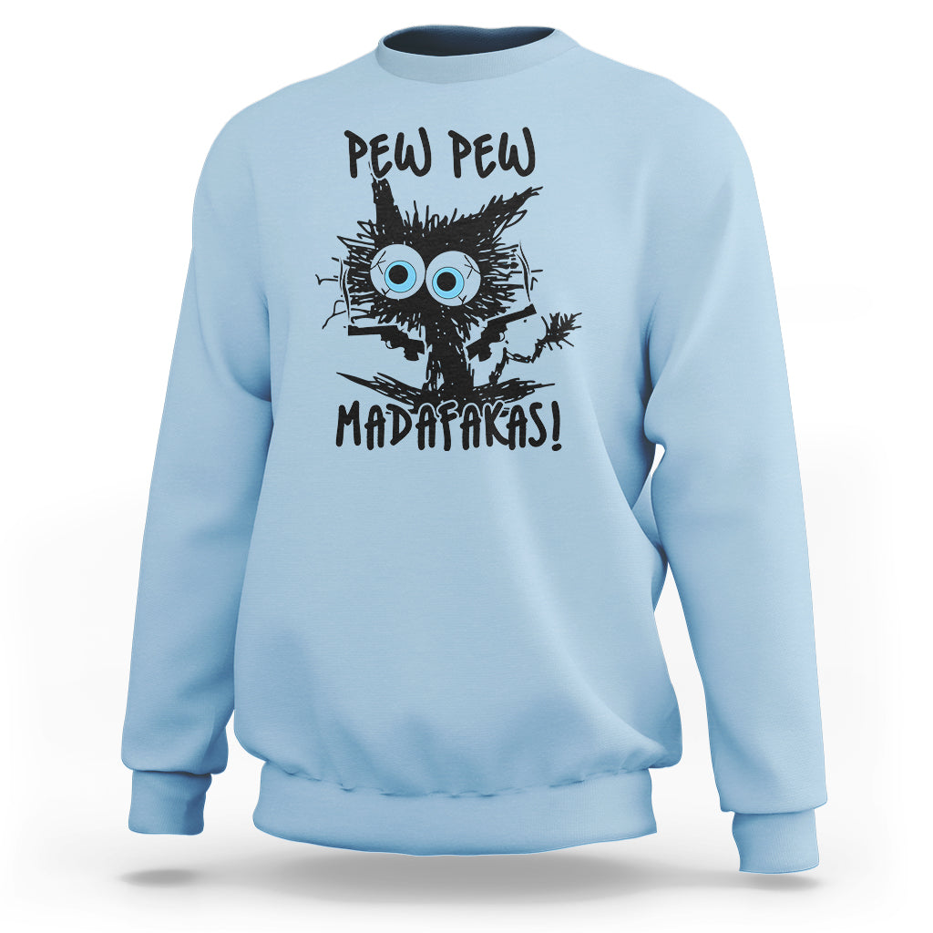 Funny Burnt Cat Sweatshirt Pew Pew Madafakas TS02