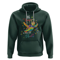 Turtle Autism Acceptance Hoodie Be Happy In Your Own Shell Spectrum Rainbow Infinity - Wonder Print Shop