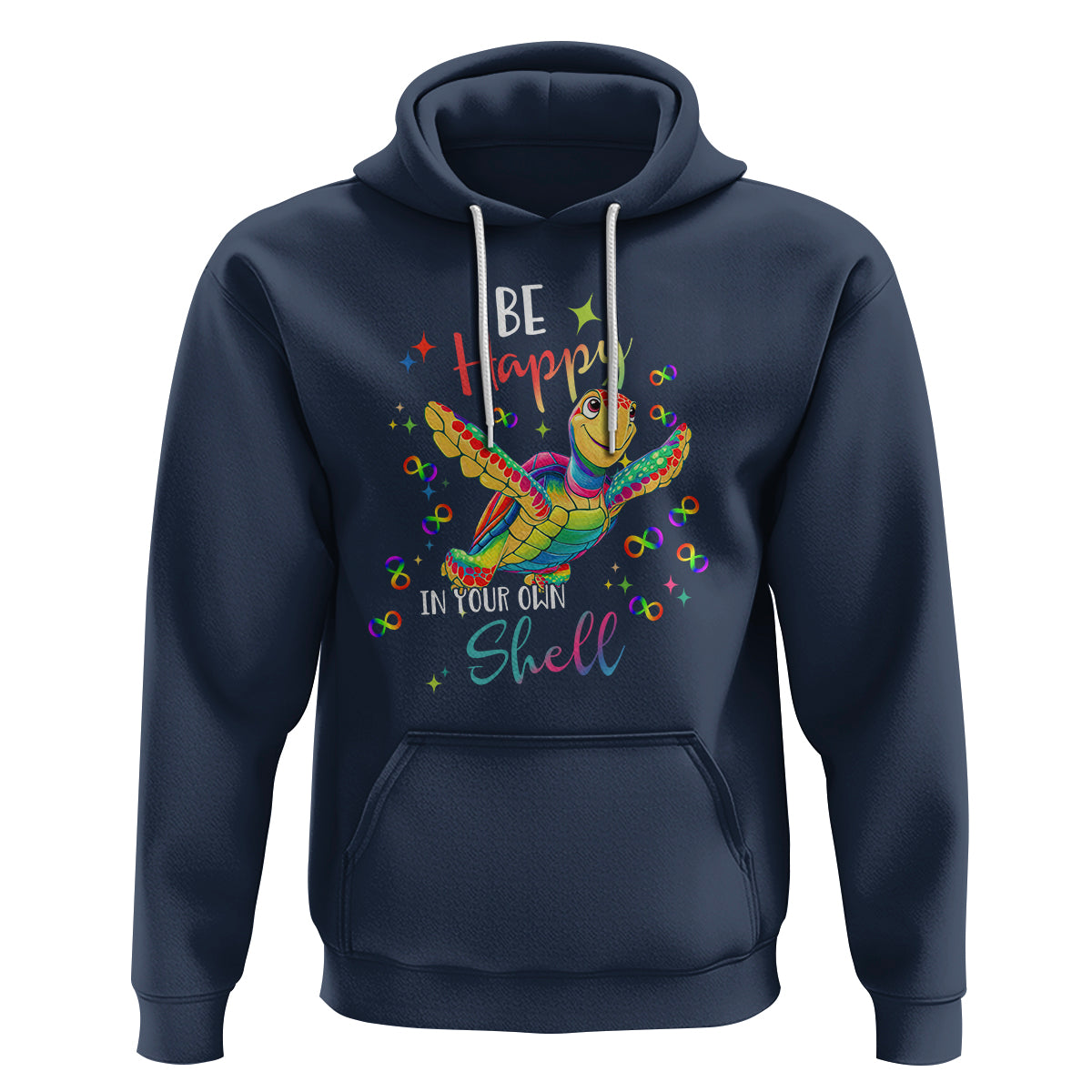 Turtle Autism Acceptance Hoodie Be Happy In Your Own Shell Spectrum Rainbow Infinity - Wonder Print Shop