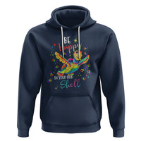 Turtle Autism Acceptance Hoodie Be Happy In Your Own Shell Spectrum Rainbow Infinity - Wonder Print Shop