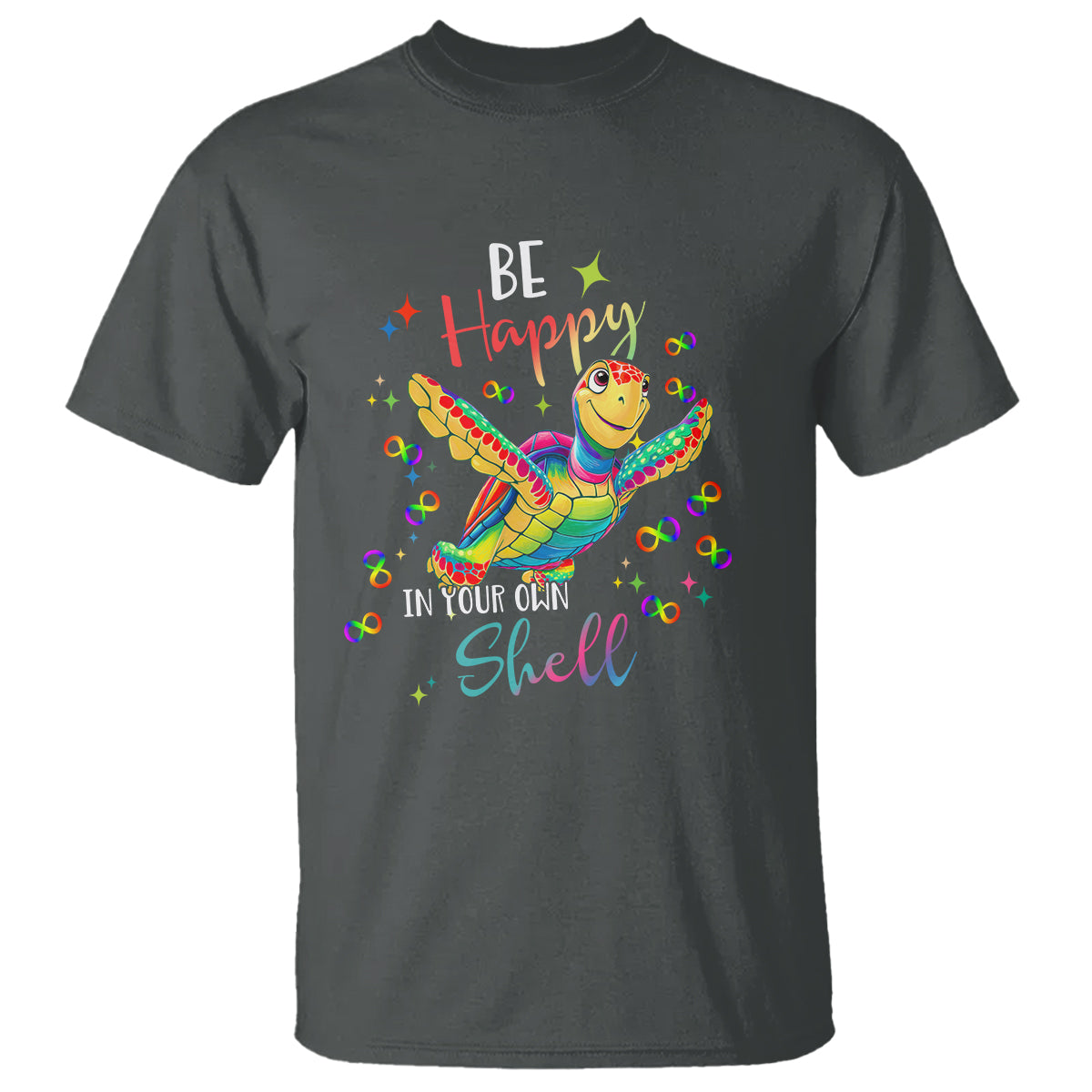 Turtle Autism Acceptance T Shirt Be Happy In Your Own Shell Spectrum Rainbow Infinity - Wonder Print Shop