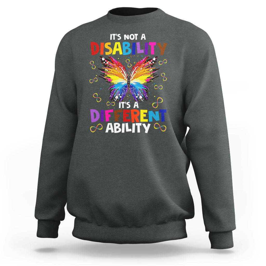 Butterfly Autism Sweatshirt It's Not A Disability It's A Different Ability Spectrum Rainbow Infinity - Wonder Print Shop