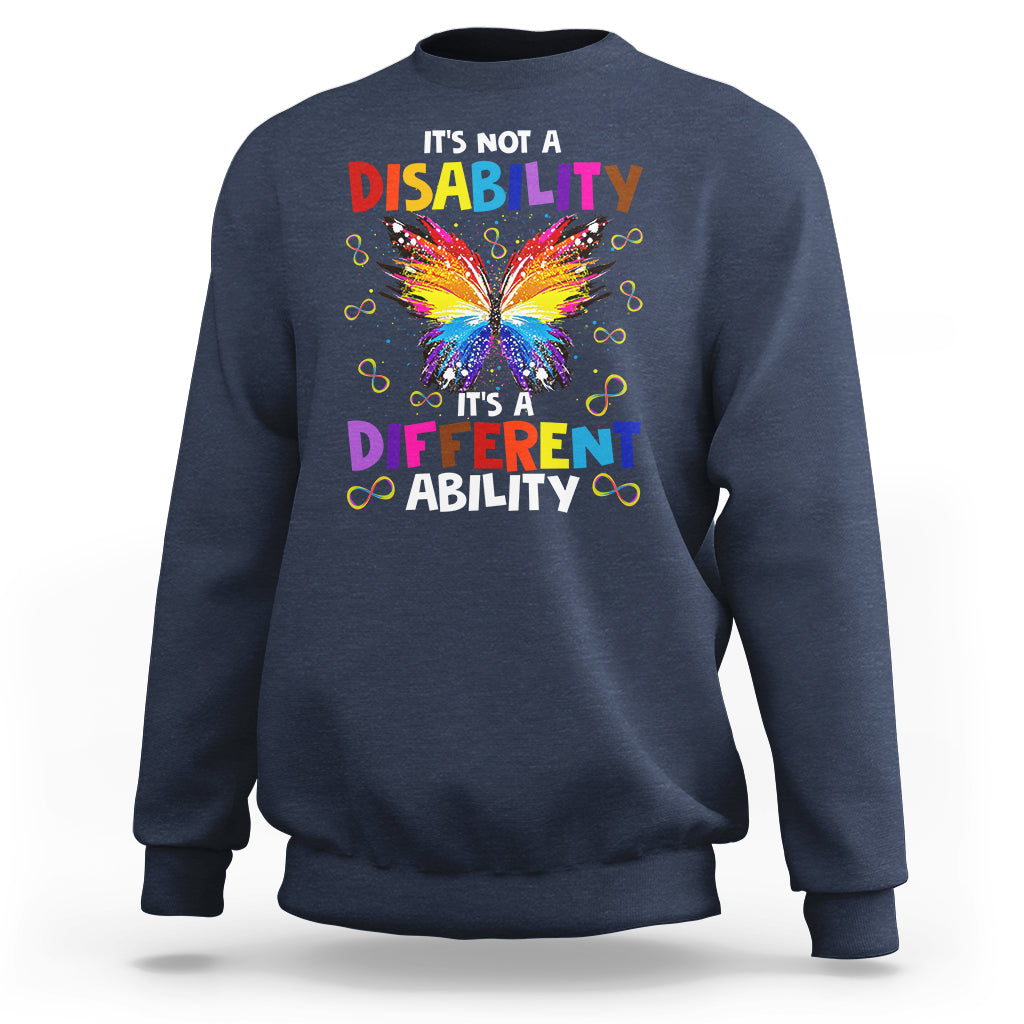 Butterfly Autism Sweatshirt It's Not A Disability It's A Different Ability Spectrum Rainbow Infinity - Wonder Print Shop