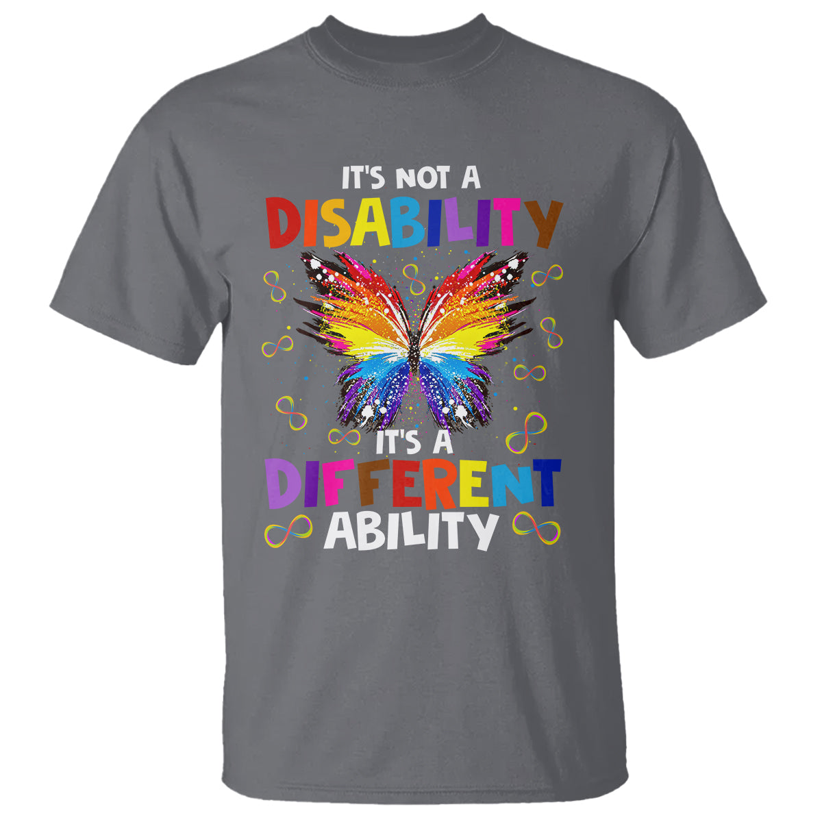 Butterfly Autism T Shirt It's Not A Disability It's A Different Ability Spectrum Rainbow Infinity - Wonder Print Shop