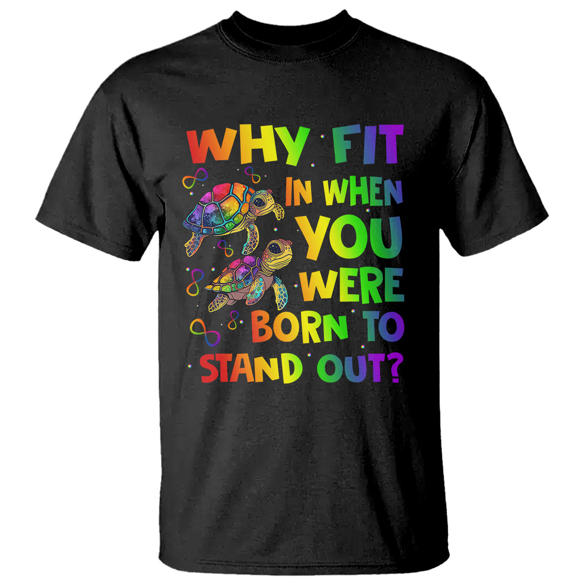 Turtle Autism Acceptance T Shirt Why Fit In When You Were Born To Stand Out - Wonder Print Shop