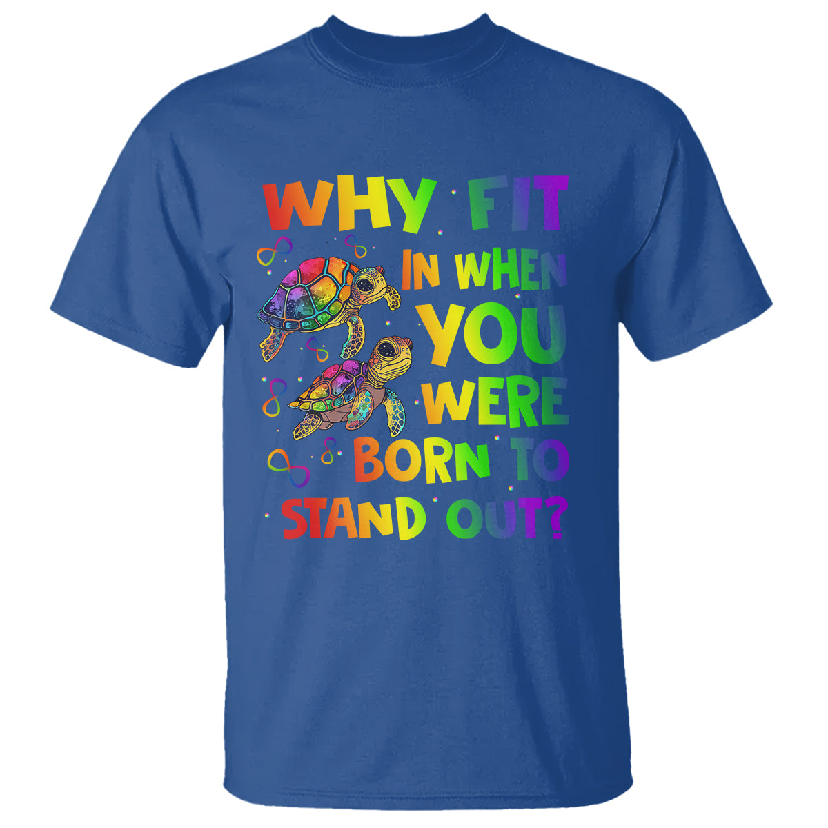 Turtle Autism Acceptance T Shirt Why Fit In When You Were Born To Stand Out - Wonder Print Shop