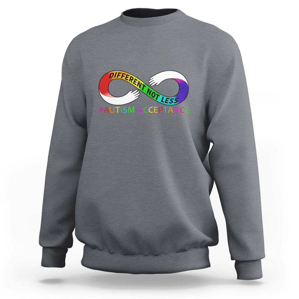 Autism Acceptance Sweatshirt Different Not Less Spectrum Rainbow Infinity - Wonder Print Shop