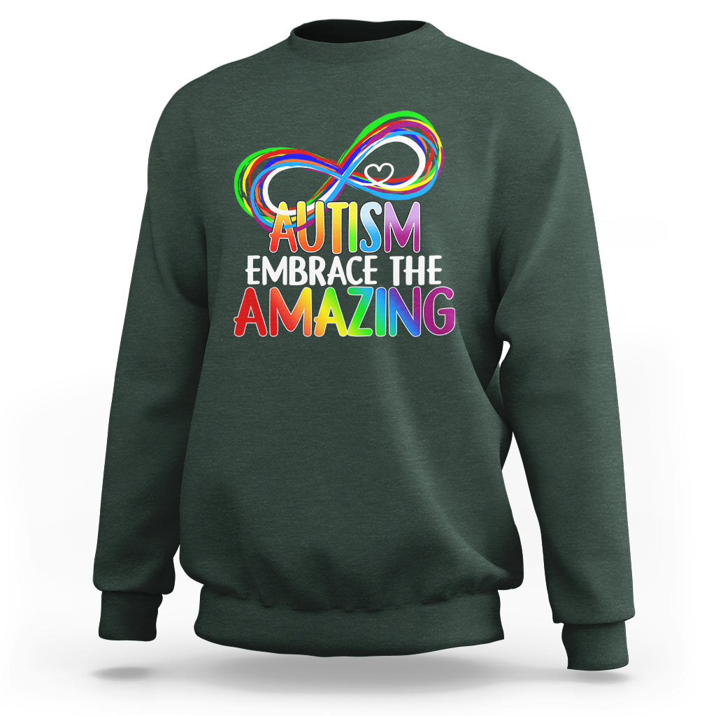 Autism Acceptance Sweatshirt Embrace The Amazing Spectrum Rainbow Infinity Symbol - Wonder Print Shop