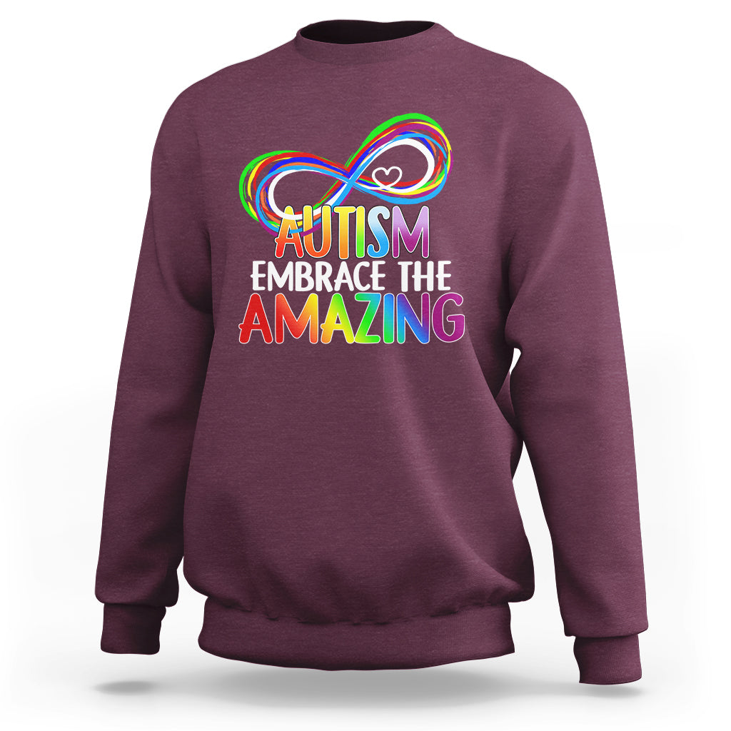 Autism Acceptance Sweatshirt Embrace The Amazing Spectrum Rainbow Infinity Symbol - Wonder Print Shop