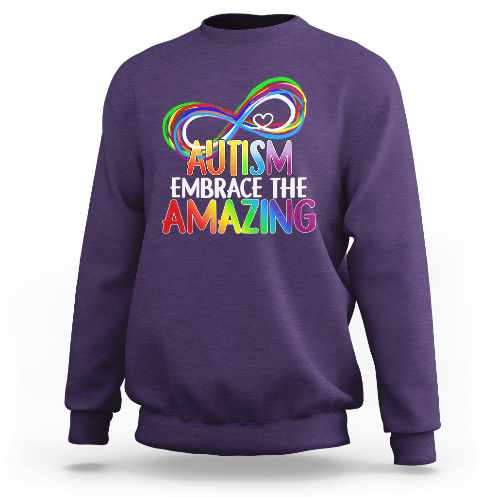 Autism Acceptance Sweatshirt Embrace The Amazing Spectrum Rainbow Infinity Symbol - Wonder Print Shop