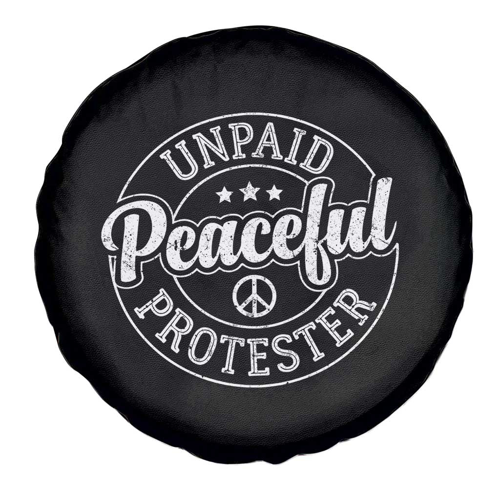 Unpaid Peaceful Protester Vintage Badge Spare Tire Cover Retro Script Typography Activist
