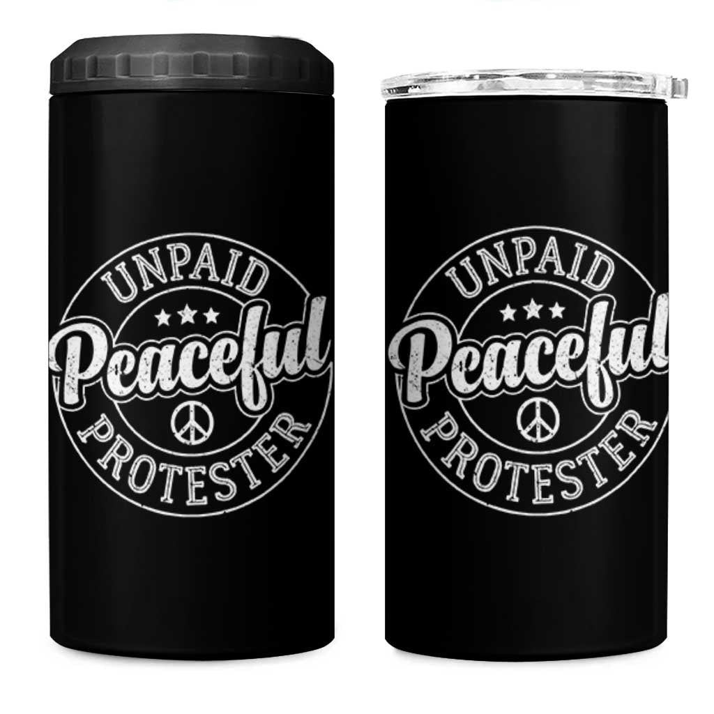 Unpaid Peaceful Protester Vintage Badge 4 in 1 Can Cooler Tumbler Retro Script Typography Activist