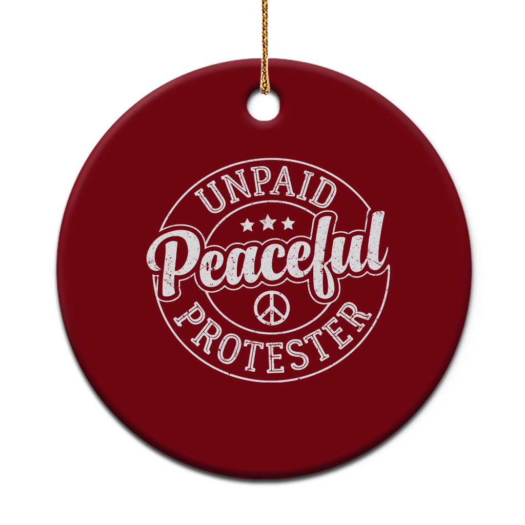 Unpaid Peaceful Protester Vintage Badge Ceramic Ornament Retro Script Typography Activist