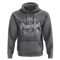 Unpaid Peaceful Protester Vintage Badge Hoodie Retro Script Typography Activist