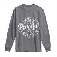 Unpaid Peaceful Protester Vintage Badge Long Sleeve Shirt Retro Script Typography Activist