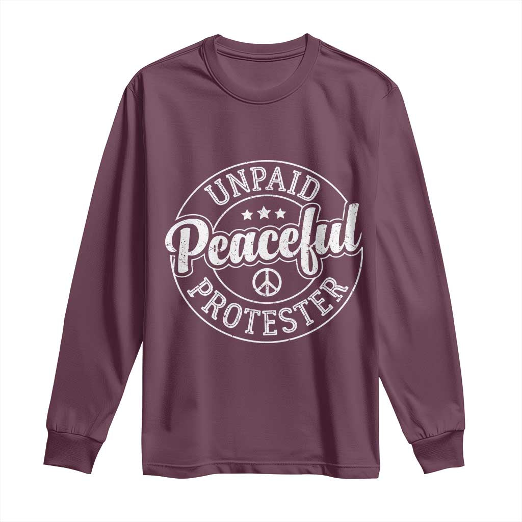 Unpaid Peaceful Protester Vintage Badge Long Sleeve Shirt Retro Script Typography Activist