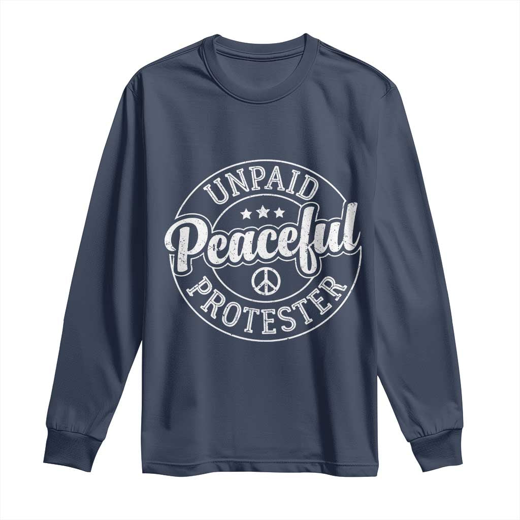 Unpaid Peaceful Protester Vintage Badge Long Sleeve Shirt Retro Script Typography Activist
