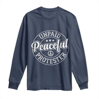 Unpaid Peaceful Protester Vintage Badge Long Sleeve Shirt Retro Script Typography Activist