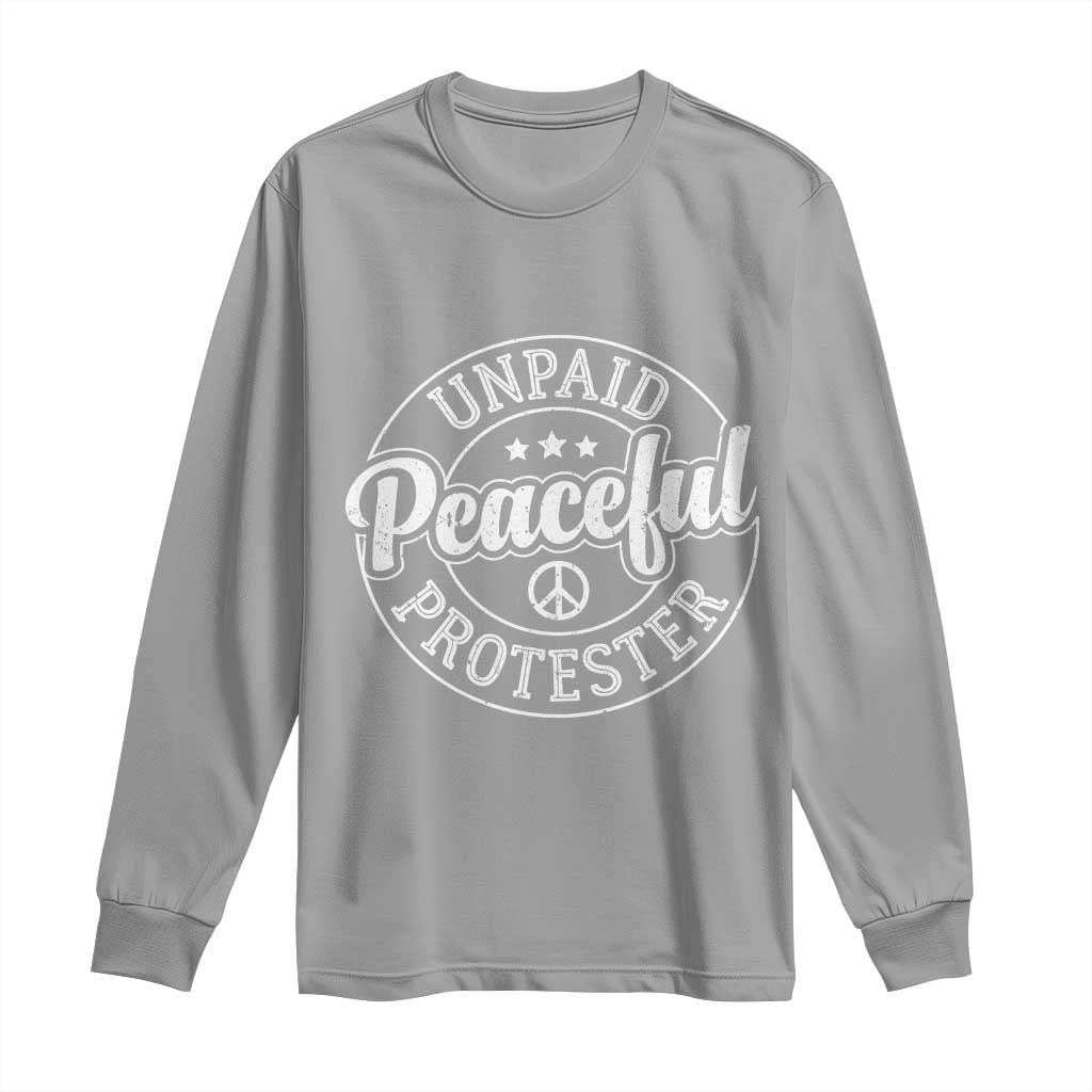 Unpaid Peaceful Protester Vintage Badge Long Sleeve Shirt Retro Script Typography Activist