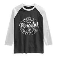 Unpaid Peaceful Protester Vintage Badge Raglan Shirt Retro Script Typography Activist