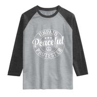 Unpaid Peaceful Protester Vintage Badge Raglan Shirt Retro Script Typography Activist