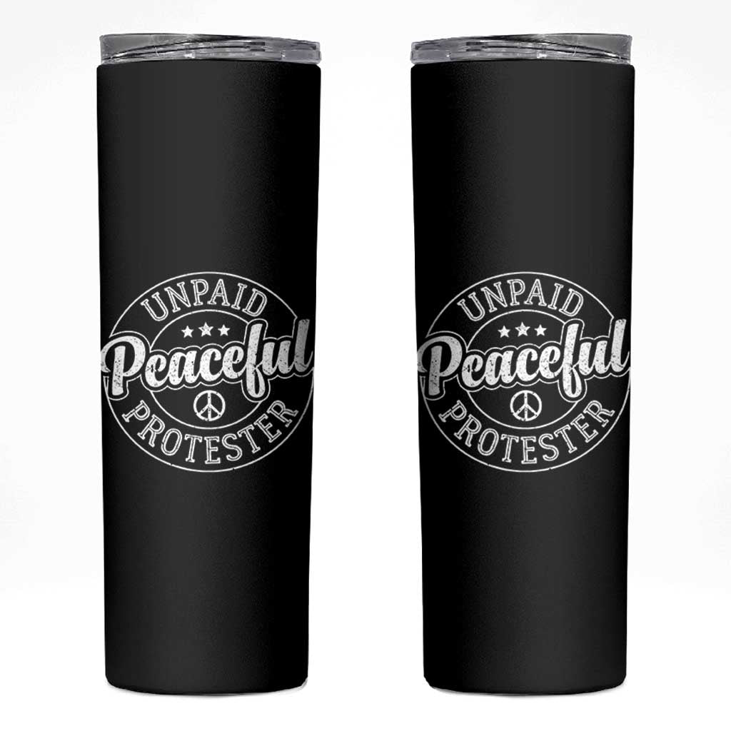Unpaid Peaceful Protester Vintage Badge Skinny Tumbler Retro Script Typography Activist