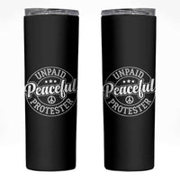 Unpaid Peaceful Protester Vintage Badge Skinny Tumbler Retro Script Typography Activist