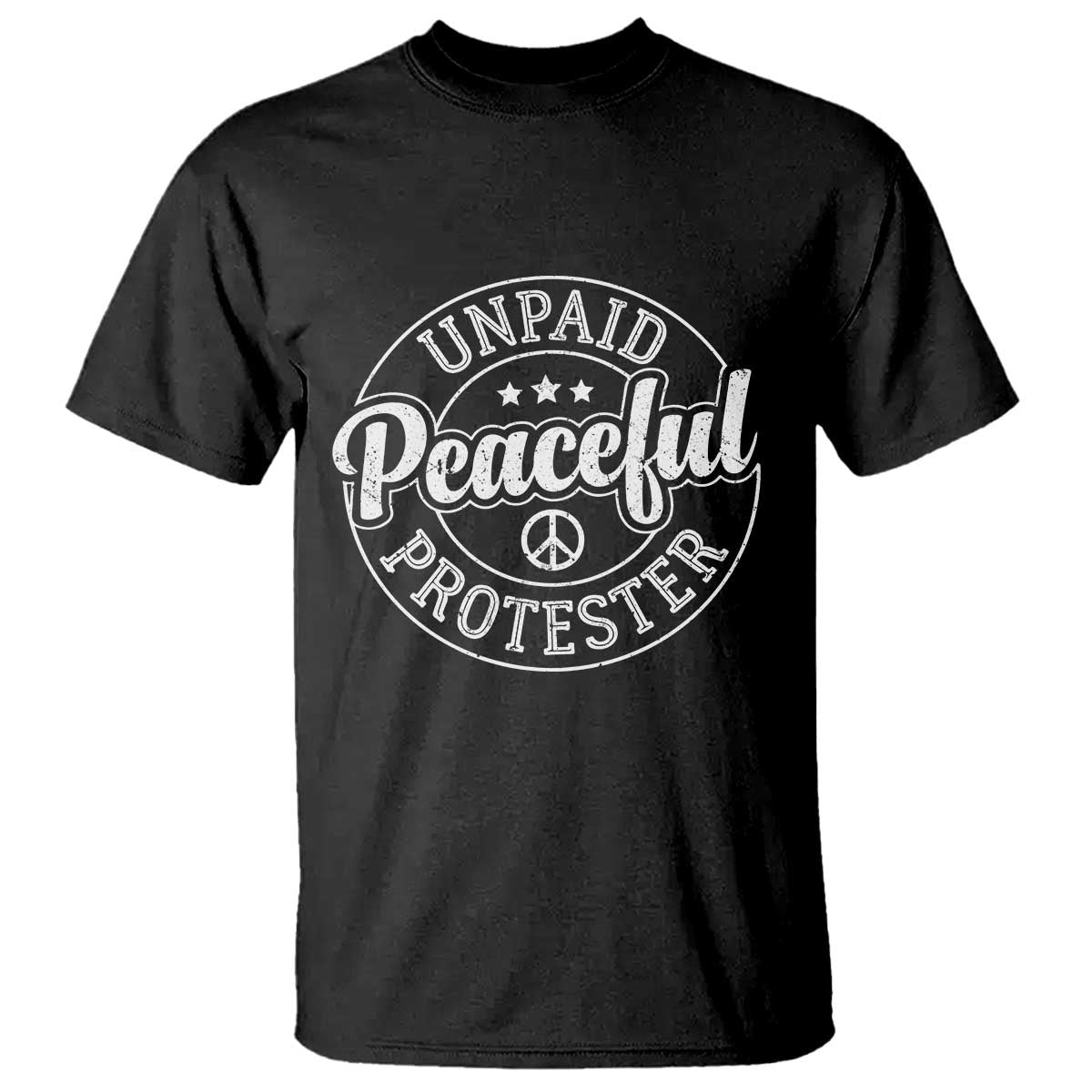 Unpaid Peaceful Protester Vintage Badge T Shirt Retro Script Typography Activist