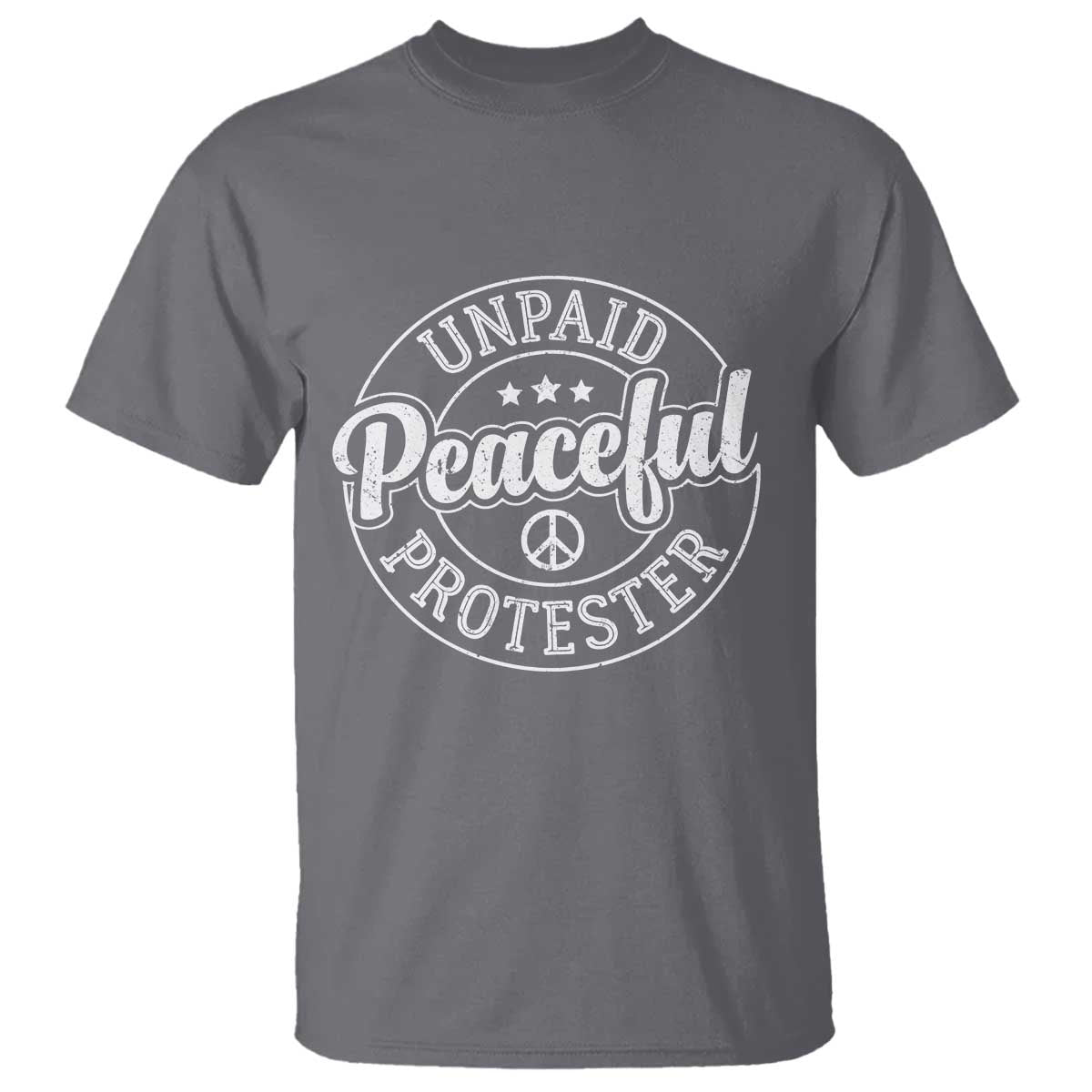 Unpaid Peaceful Protester Vintage Badge T Shirt Retro Script Typography Activist