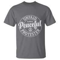 Unpaid Peaceful Protester Vintage Badge T Shirt Retro Script Typography Activist