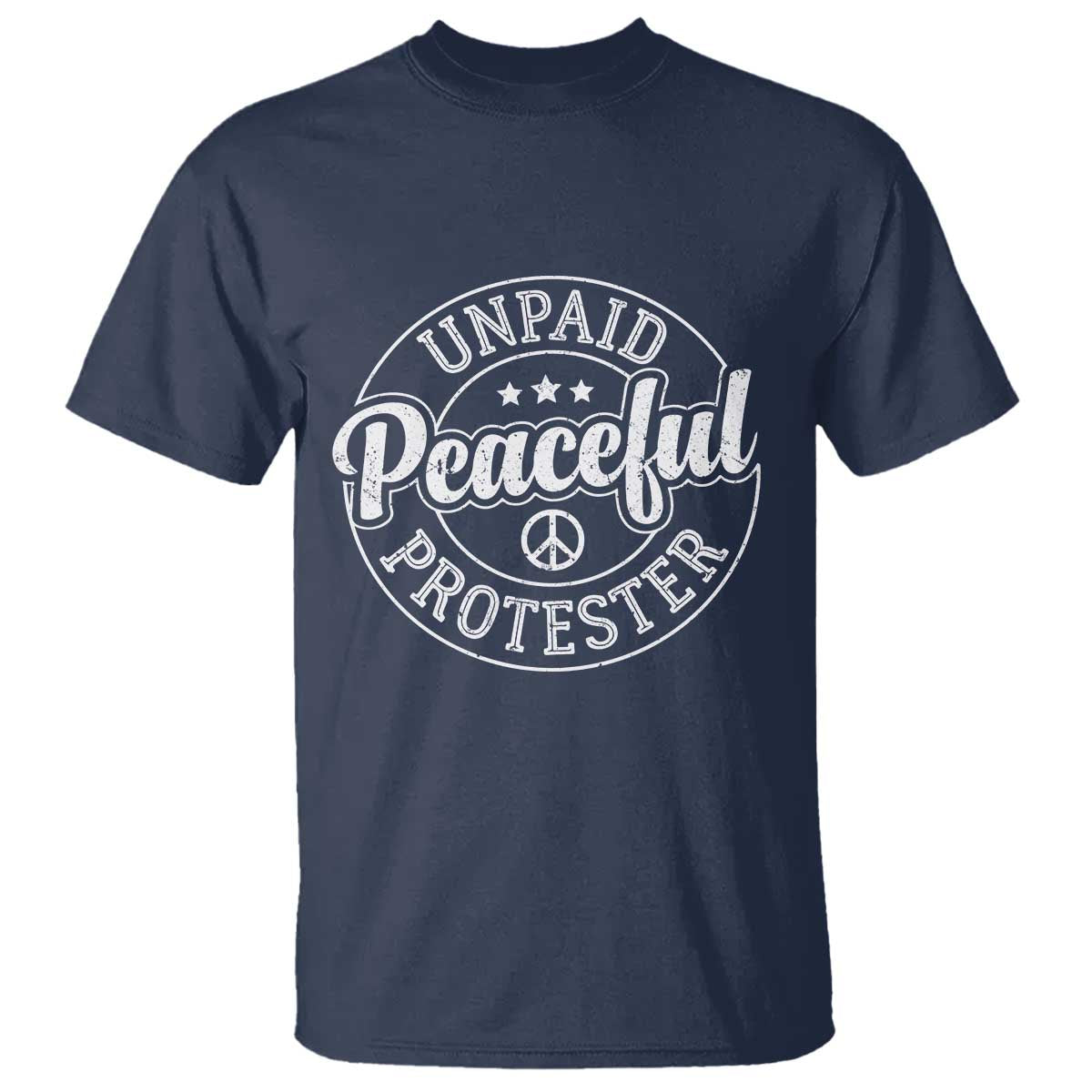 Unpaid Peaceful Protester Vintage Badge T Shirt Retro Script Typography Activist
