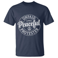 Unpaid Peaceful Protester Vintage Badge T Shirt Retro Script Typography Activist