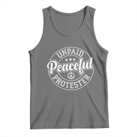 Unpaid Peaceful Protester Vintage Badge Tank Top Retro Script Typography Activist