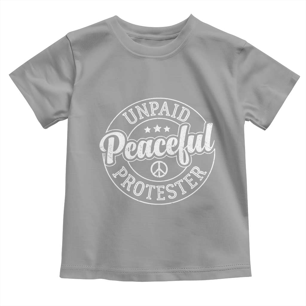 Unpaid Peaceful Protester Vintage Badge Toddler T Shirt Retro Script Typography Activist