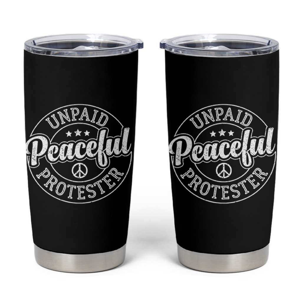 Unpaid Peaceful Protester Vintage Badge Tumbler Cup Retro Script Typography Activist