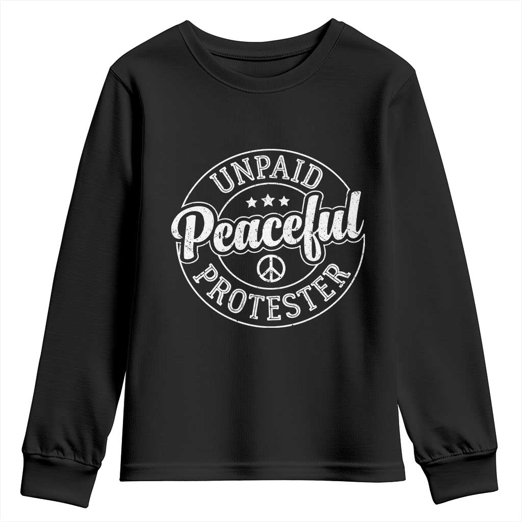 Unpaid Peaceful Protester Vintage Badge Youth Sweatshirt Retro Script Typography Activist