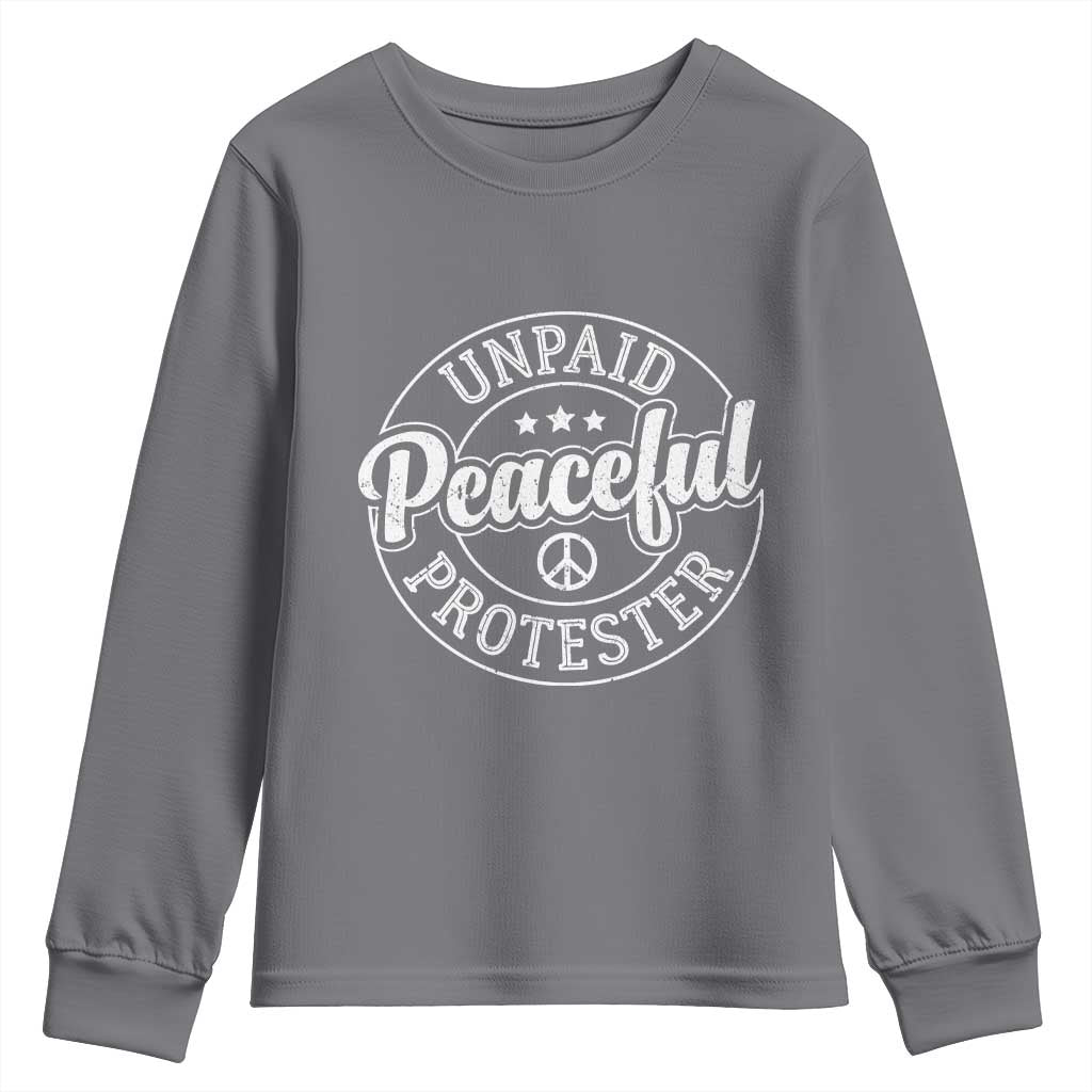 Unpaid Peaceful Protester Vintage Badge Youth Sweatshirt Retro Script Typography Activist