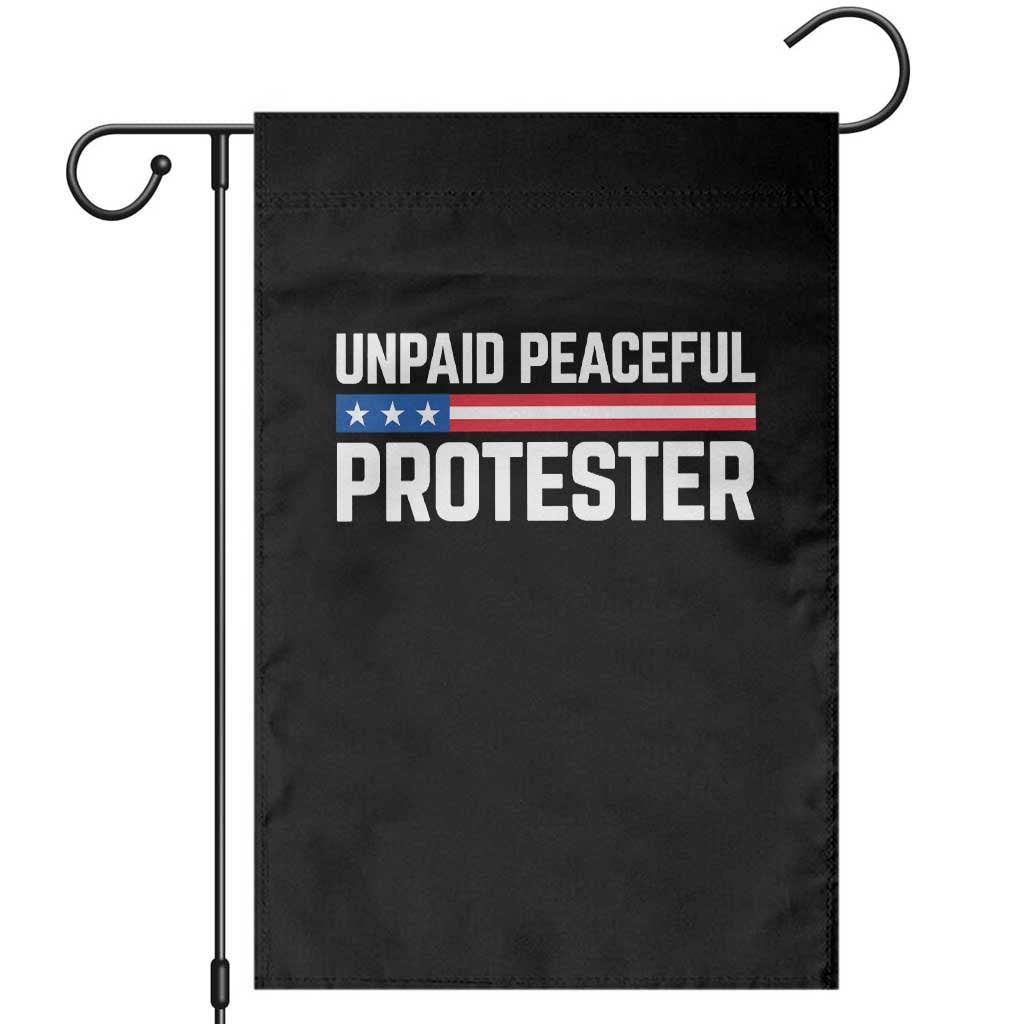 Unpaid Peaceful Protester Patriotic Stripe Garden Flag American Flag Activist