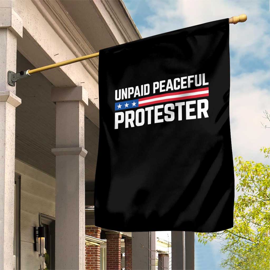 Unpaid Peaceful Protester Patriotic Stripe Garden Flag American Flag Activist