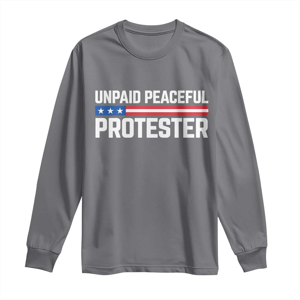 Unpaid Peaceful Protester Patriotic Stripe Long Sleeve Shirt American Flag Activist