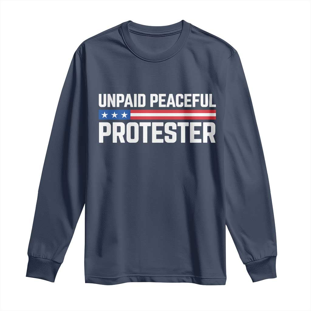 Unpaid Peaceful Protester Patriotic Stripe Long Sleeve Shirt American Flag Activist