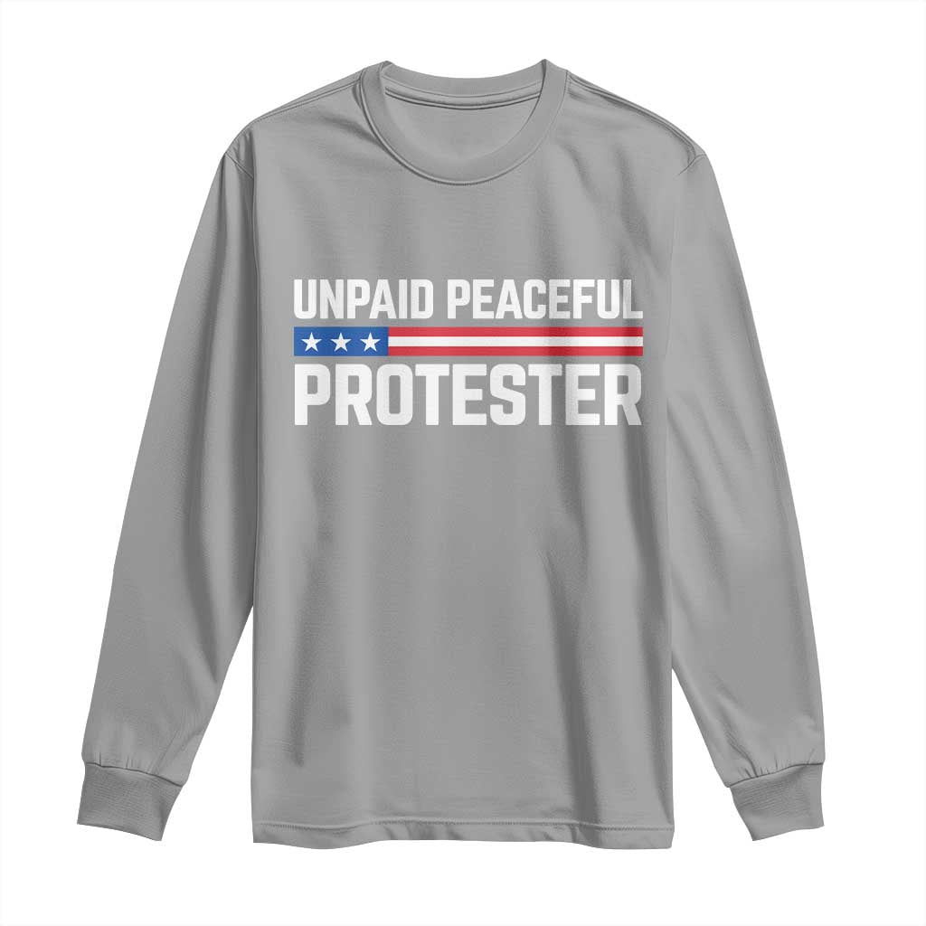 Unpaid Peaceful Protester Patriotic Stripe Long Sleeve Shirt American Flag Activist