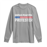 Unpaid Peaceful Protester Patriotic Stripe Long Sleeve Shirt American Flag Activist