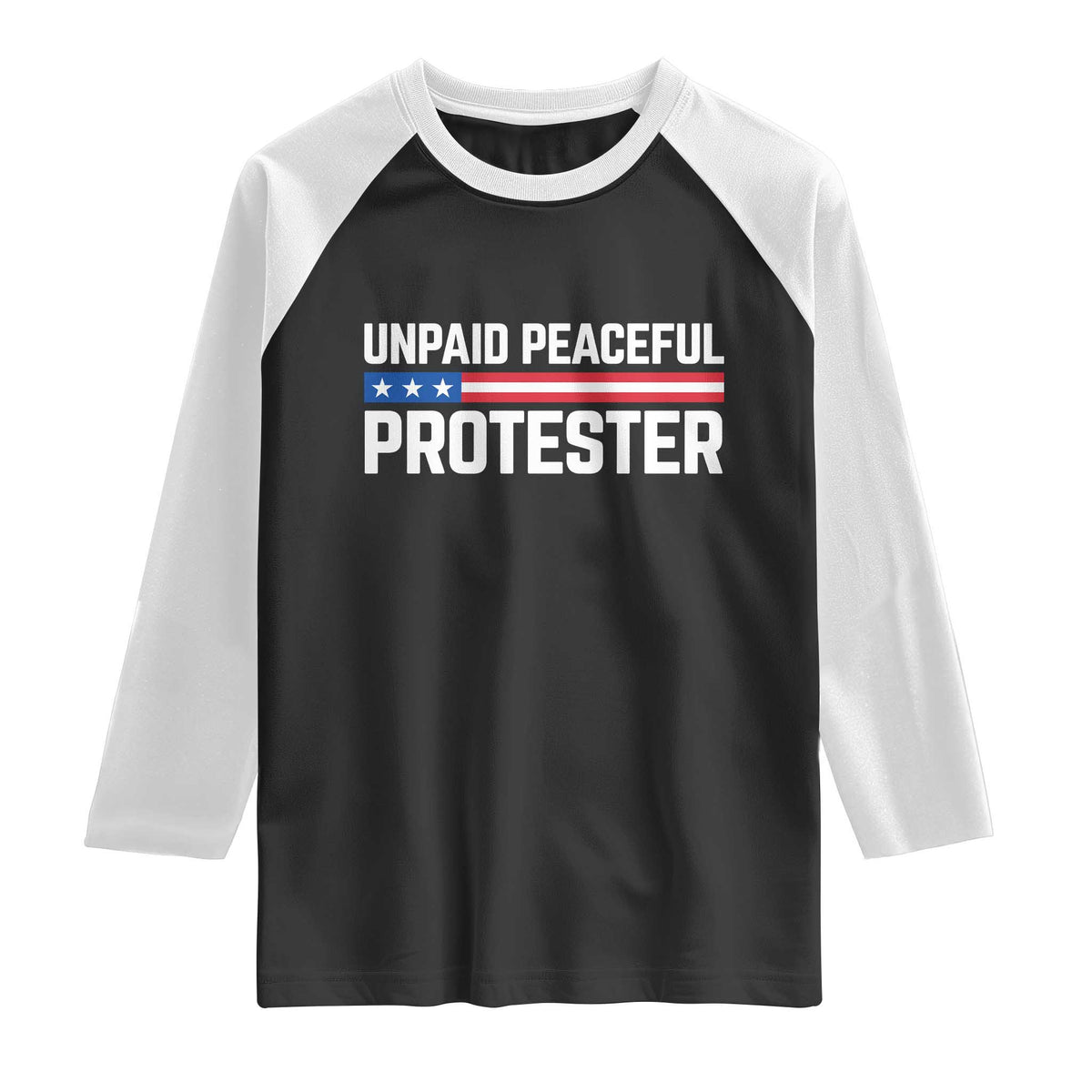 Unpaid Peaceful Protester Patriotic Stripe Raglan Shirt American Flag Activist