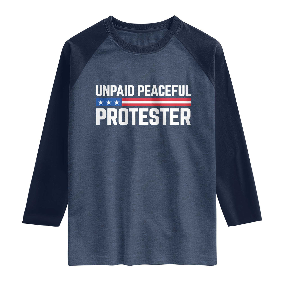 Unpaid Peaceful Protester Patriotic Stripe Raglan Shirt American Flag Activist