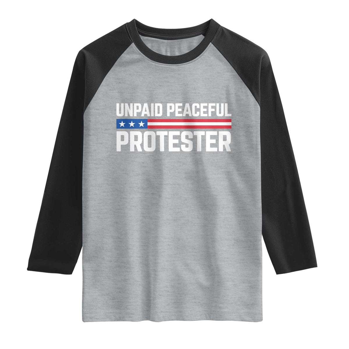 Unpaid Peaceful Protester Patriotic Stripe Raglan Shirt American Flag Activist